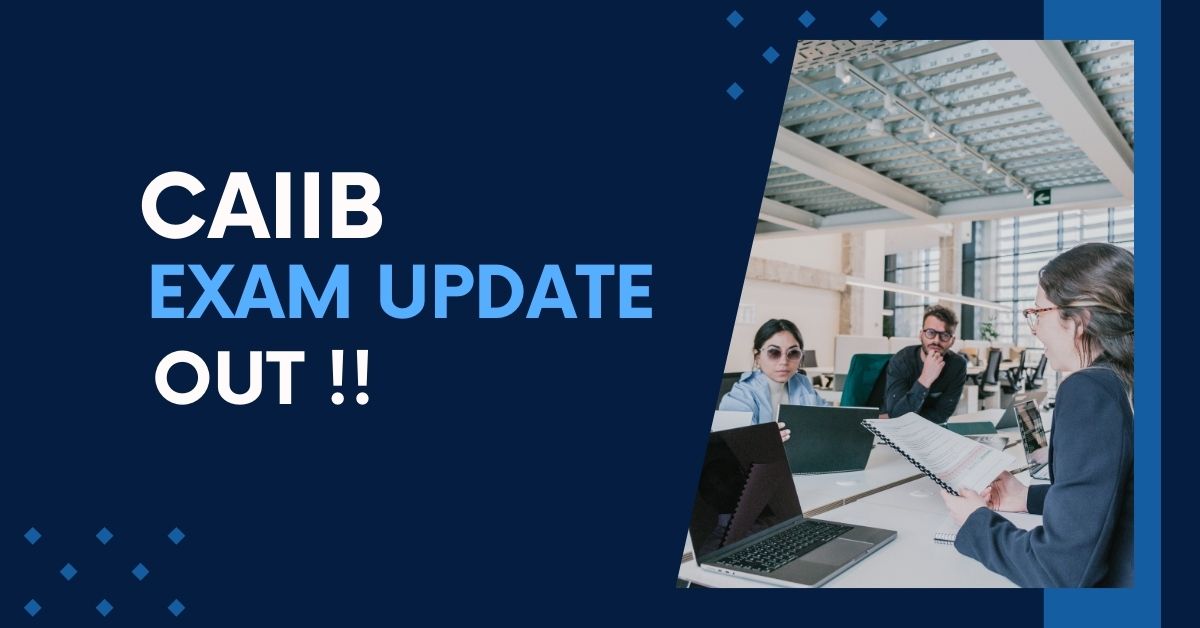 CAIIB Exam Date 2024 Out, CAIIB Exam Schedule - Caiib Exam Date