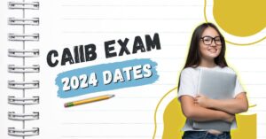 CAIIB EXAM 2024 DATES